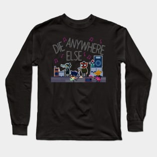 NITW - Die Anywhere Else Long Sleeve T-Shirt